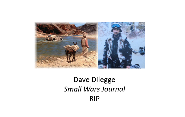 Dave Dilegge - Small Wars Journal - RIP