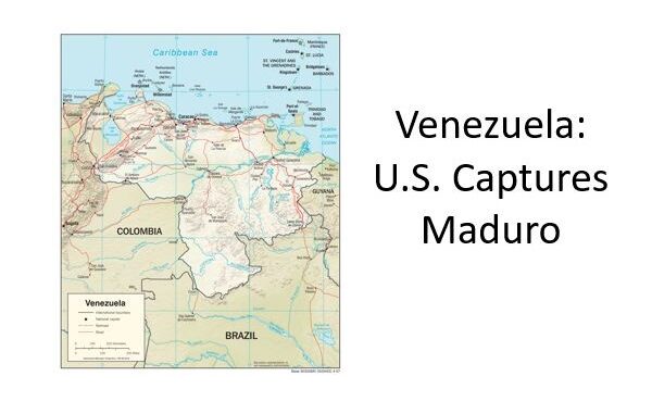 U.S. Captures President Maduro of Venezuela in January 2026.